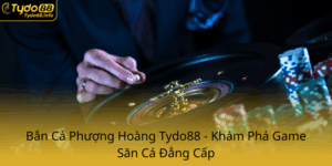 Ban Ca Phuong Hoang Tydo88 Kham Pha Game San Ca Dang Cap0
