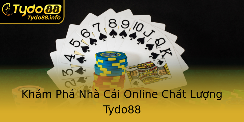 Khám Phá Nhà Cái Online Chất Lượng Tydo88 Khám Phá Nhà Cái Online Chất Lượng Tydo88