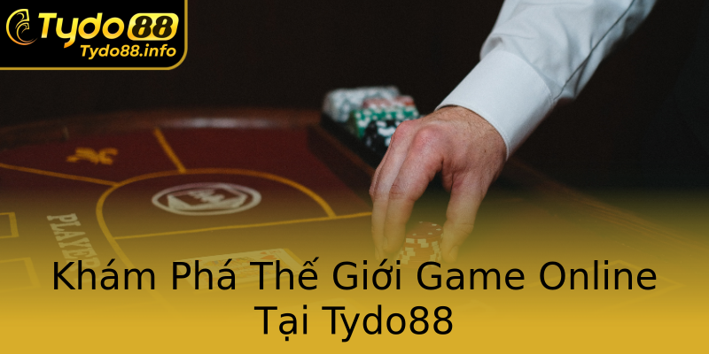 Khám Phá Thế Giới Game Online Tại Tydo88 Khám Phá Thế Giới Game Online Tại Tydo88