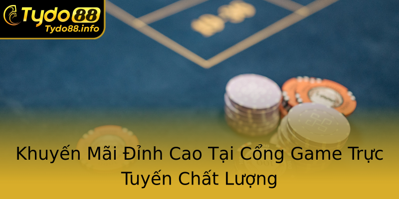 Khuyến Mãi Đỉnh Cao Tại Cổng Game Trực Tuyến Chất Lượng Khuyến Mãi Đỉnh Cao Tại Cổng Game Trực Tuyến Chất Lượng