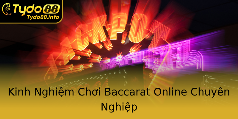 Kinh Nghiệm Chơi Baccarat Online Chuyên Nghiệp Kinh Nghiệm Chơi Baccarat Online Chuyên Nghiệp