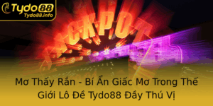 Mo Thay Ran Bi An Giac Mo Trong The Gioi Lo E Tydo88 Ay Thu Vi