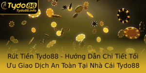 Rut Tien Tydo88 Huong Dan Chi Tiet Toi Uu Giao Dich An Toan Tai Nha Cai Tydo88