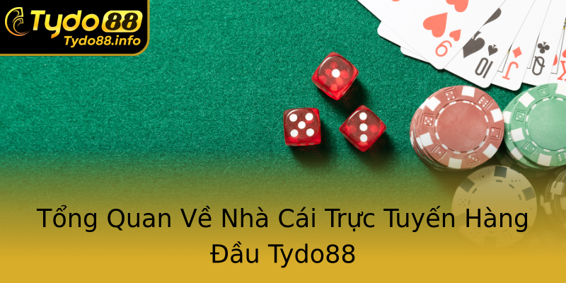 Tổng Quan Về Nhà Cái Trực Tuyến Hàng Đầu Tydo88 Tổng Quan Về Nhà Cái Trực Tuyến Hàng Đầu Tydo88